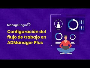 ADManager Plus: Configuración de flujo de trabajo | ManageEngine LATAM