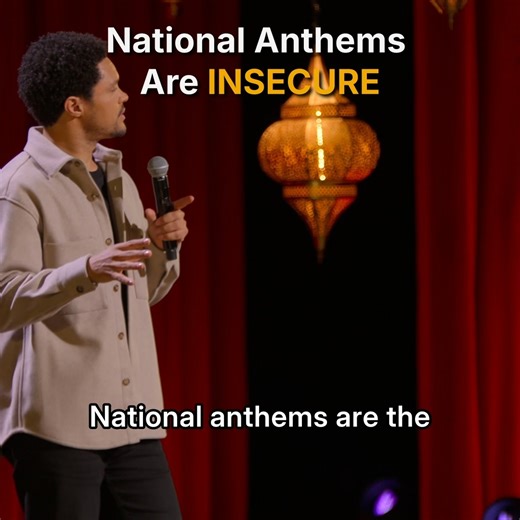 National anthems are relationship reassurance and it makes way too much sense. | Trevor Noah