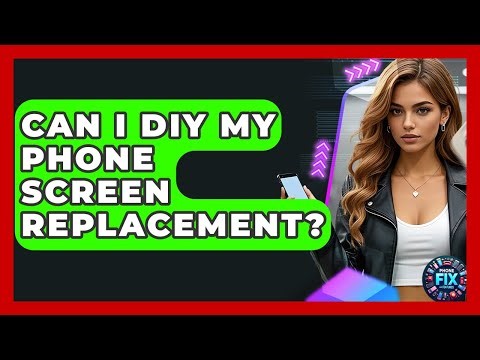 Can I DIY My Phone Screen Replacement? - Phone Fix and Features