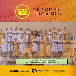 Hope Channel Ghana || Inspiration Behind The Hymn