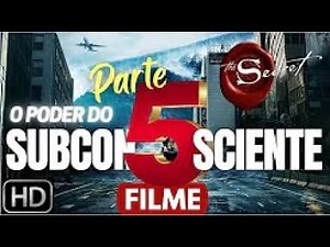 FILME 5 O PODER DO SUBCONSCIENTE COMPLETO PARTE 5 ÚLTIMA PARTE Joseph Murphy