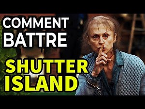 Comment Battre L'ASILE DE FOUS Dans Shutter Island