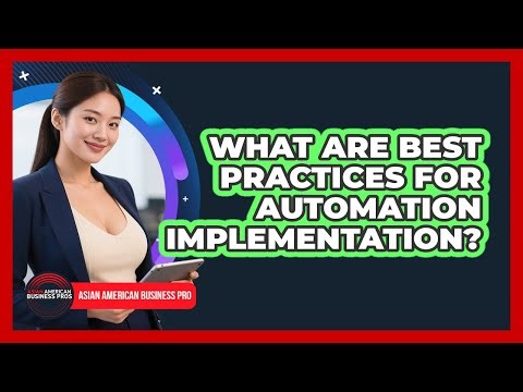 What Are Best Practices For Automation Implementation?