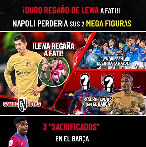 397K views · 9.3K reactions | ¡DURO REGAÑO de Lewa a Fati!  | Napoli PERDERÍA sus 2 MEGA FIGURAS | 3 "SACRIFICADOS" en el Barça❌ #futbol #AnsuFati #Lewandowski | La Gambeta | Facebook