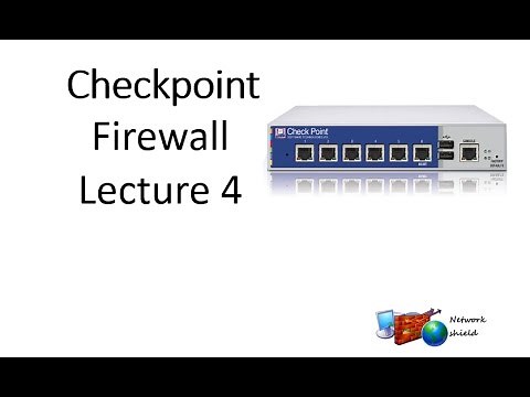 Lecture 4.1: Describe Checkpoint Firewall Smart Dashboard and its component