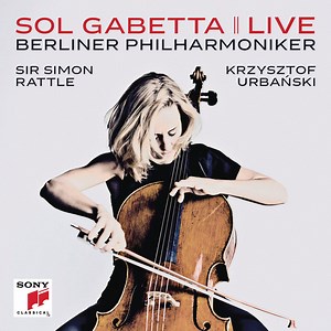 Sol Gabetta, Berliner Philharmoniker, Sir Simon Rattle, Krzysztof Urbański - Sol Gabetta || Live