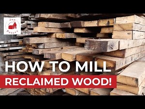 How to Mill Reclaimed Wood: New Jersey Barn Salvage Part 3