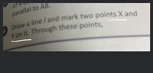 parallel to \overline{A B}.Draw a line / and mark two points X... | Filo