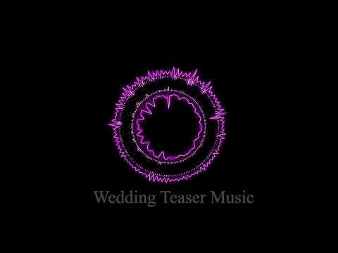 55 Wedding Teaser Music | Wedding Teaser Songs | No Copyright Music