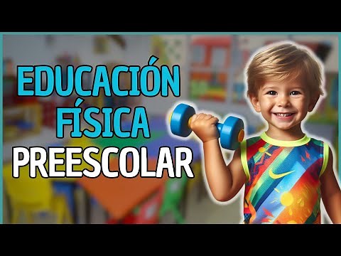 ¡Imprescindible! Actividades de Educación Física para Preescolar