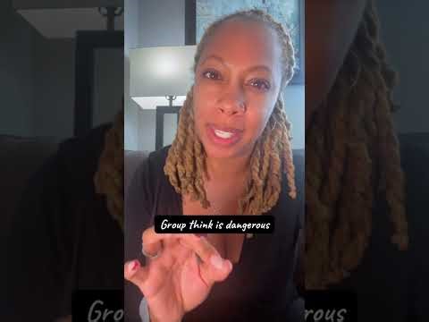 Groupthink is Dangerous