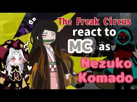 The Freak Circus React to MC as Nezuko Komado // Gacha React // Demon Slayer