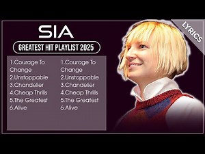 SIA Playlist 2025 (Lyrics) | SIA Greatest Hits Full Album 2025