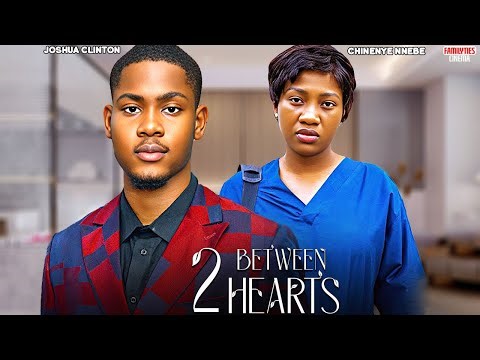 BETWEEN TWO HEARTS - CHINENYE NNEBE, CLINTON JOSHUA - Nigerian Movie