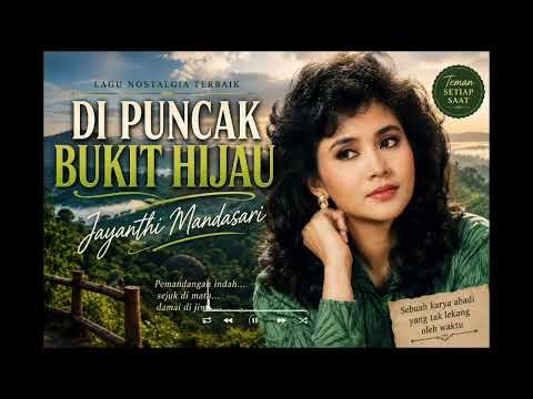 Jayanthi Mandasari – Di Puncak Bukit Hijau | Lagu Lawas Penuh Kenangan