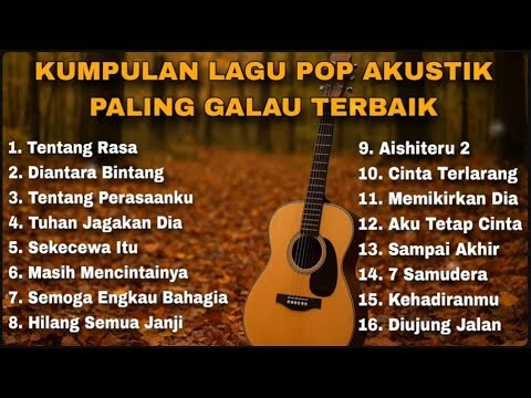 Kumpulan Lagu Galau Easy Listening dengan Aransemen Lembut