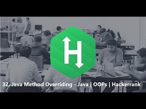 32. java Method Overriding - Java | OOPs | Hackerrank
