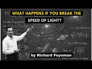 What Happens If You Break the Speed of Light? Richard Feynman Explain The Truth