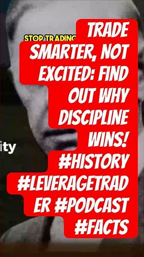 Trade Smarter, Not Excited: Find Out Why Discipline Wins! #history #leveragetrader #podcast #facts