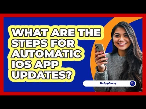 What Are The Steps For Automatic iOS App Updates?