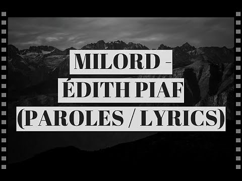 MILORD - ÉDITH PIAF (PAROLES / LYRICS)