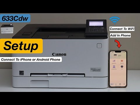 Canon LBP633Cdw, 622C, 631cw Setup, Add In iPhone or Android Phone, Connect To WiFi.