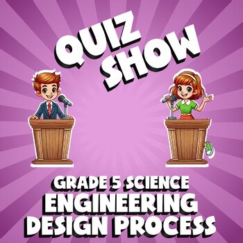 Engineering Design Process QUIZ SHOW Science Game - No Prep Grade 5 Review