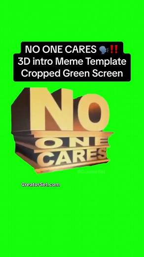 NO ONE CARES: 3D Intro Meme Template Green Screen