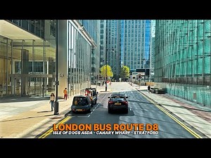East London Commute: London Bus Ride with Upper Deck Views, Route D8 from Canary Wharf to Stratford