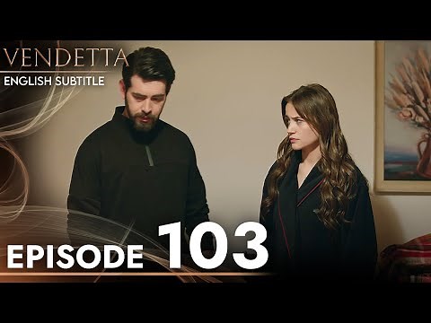 Vendetta - Episode 103 English Subtitled | Kan Cicekleri