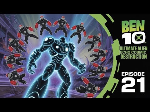 "Ben 10 Ultimate Alien Cosmic Destruction | Ultimate Echo Echo Transformation | Episode 21"