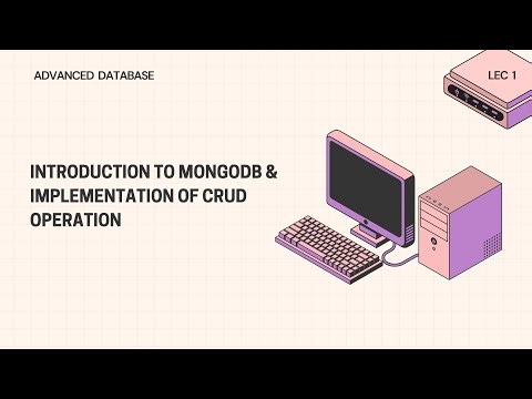 Introduction to MongoDB & Implementation of CRUD Operation | AD Lec 1