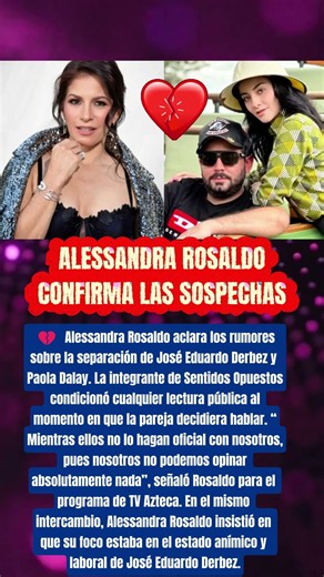 ALESSANDRA ROSALDO SUELTA LA VERDAD SOBRE la separación de José Eduardo Derbez y Paola Dalay