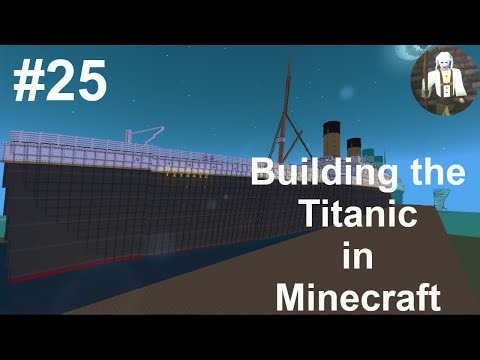 Building a 4:1 Scale Titanic... IN MINECRAFT