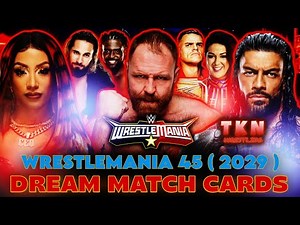 WWE Wrestlemania 45 ( 2029 ) Dream match card predictions [ V1 ]