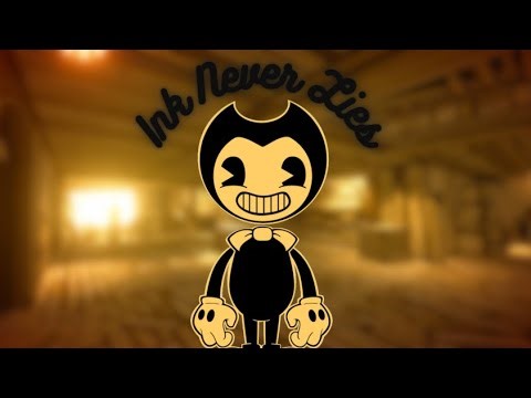 "Ink Never Lies" Bendy and the ink machine song