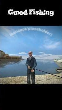 Gmod Fishing | CONCEPT/PLACEHOLDER | Gameplay