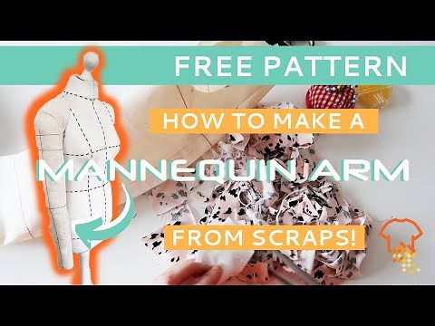 FREE SEWING PATTERN | How to Make a Dress Form Arm from Scrap Fabric so you can Drape New Designs