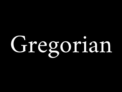 How to Pronounce Gregorian (CORRECTLY)