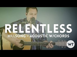 Relentless - Hillsong United - acoustic with chords