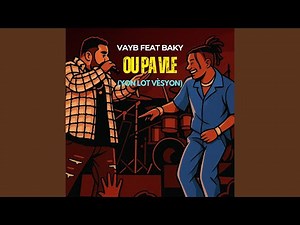 Vayb - ou pa vle (yon lot vèsyon) (feat. Baky)
