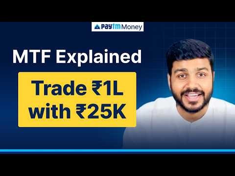 Trade ₹1L with just ₹25,000 | Margin Trading Facility (MTF) Explained | By Paytm Money