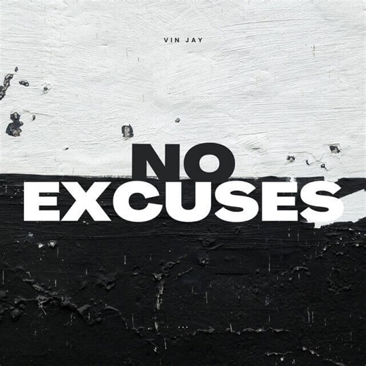 Vin Jay - No Excuses Lyrics