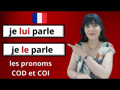 LE, LA, LES ou LUI, LEUR - Les pronoms COD et COI en français