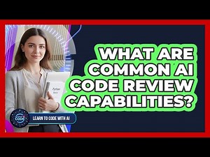 What Are Common AI Code Review Capabilities?