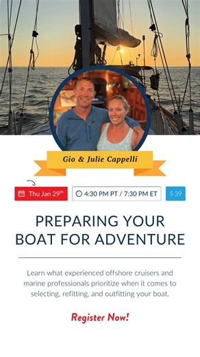 If you’re planning extended cruising—coastal, offshore, or across oceans—your boat needs more than routine maintenance. Join Gio & Julie Cappelli of Pelagic Blue Cruising for a practical, experience-driven class on what truly matters when preparing a boat for real adventure. 🗓️ Thu, January 29, 2026 ⏰ 4:30 PM PT / 7:30 PM ET 🎥 90-minute live online class on-demand replay 💬 Live Q&A You’ll learn how to: • Assess your boat’s true readiness before departure • Prioritize essential systems and upg