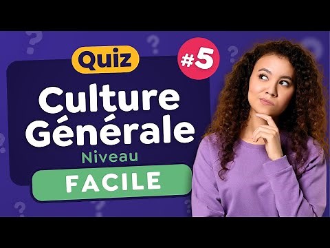 QUIZ Culture Générale Facile #5 - 30 Questions