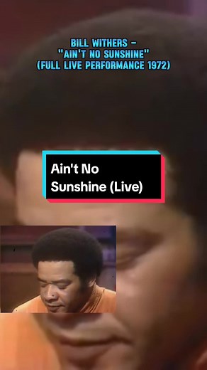 Bill Withers Live Performance of 'Ain't No Sunshine' from 1972