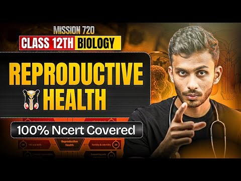 Reproductive Health One Shot | Class 12 Biology | PYQ + NCERT | NEET 2026