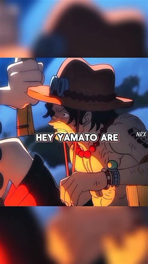 Ace Reveal Luffy's Dream To Yamato 😮 #onepiece #ace #luffy #yamato #wano #anime #ワンピース